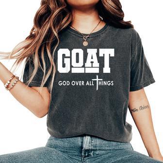 Goat God Over All Things Jesus Christian Women's Oversized Comfort T-Shirt - Thegiftio UK