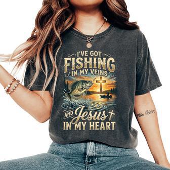I've Got Fishing In My Veins Jesus In My Heart Christian Women's Oversized Comfort T-Shirt - Monsterry