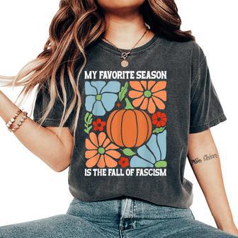 My Favoriteeason Is The Fall Of Fascismign Anti Fascism レディースオーバーサイズコンフォートTシャツ - Kawaiitshirt