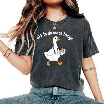 Off To Do Nurse Things Goose Nurses Life Caffein Women's Oversized Comfort T-Shirt - Thegiftio UK