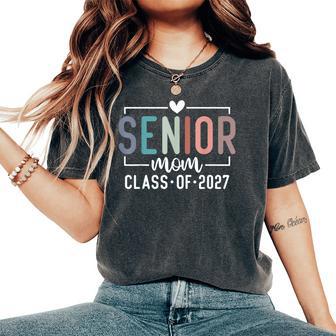 Senior Mom Class Of 2027 Proud Mom Mother Of A 2027 Graduate Women's Oversized Comfort T-Shirt | Seseable UK