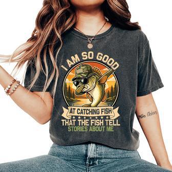 I Am So Good At Catching Fish Fishing For Women Women's Oversized Comfort T-Shirt - Thegiftio UK