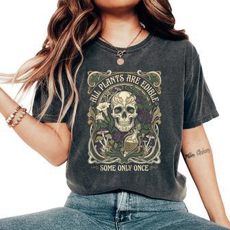 Todas Las Plantason Comestibles Algunasolo Unaez Divertidas Amantes De Las Plantas De Calavera In Mangas Camiseta extragrande cómoda para mujer - Regaloses