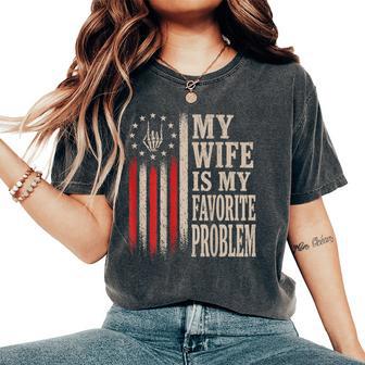 My Wife Is My Favorite Problem Quote For On Back Women's Oversized Comfort T-Shirt | Seseable UK