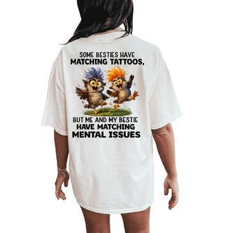 Besties Matching Mental Issues Best Friend Owl Women's Oversized Comfort T-Shirt Back Print - Thegiftio UK
