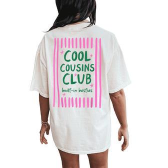 Cool Cousins Club Built In Besties Family Matching Boy Girl Women's Oversized Comfort T-Shirt Back Print | Seseable UK