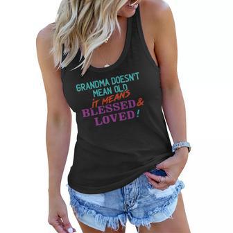 Grandma Means Blessed And Loved Christmas Ideas For Mom Women Flowy Tank | Seseable UK