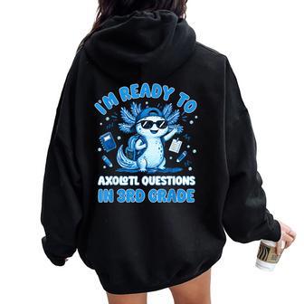 3Rd Grade Axolotl Back To School Third Grade Boys Kids Women Oversized Hoodie Back Print | Seseable UK
