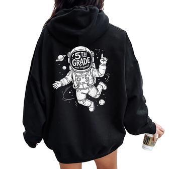 To 5Th Grade And Beyond Back To School Astronaut Space Women Oversized Hoodie Back Print - Thegiftio UK