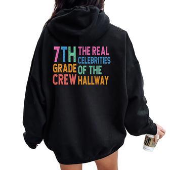 7Th Grade Crew The Real Celebrities Of The Hallway Teacher Women Oversized Hoodie Back Print - Thegiftio UK