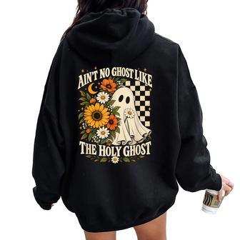 Aint No Ghost Like The Holy Ghost Christian Floral Halloween Women Oversized Hoodie Back Print - Thegiftio UK