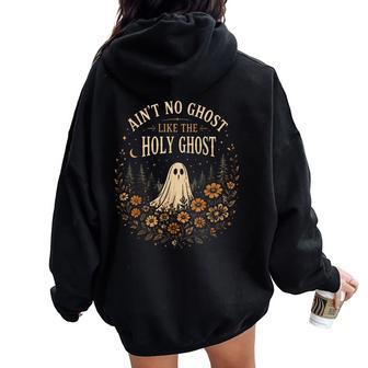 Ain't No Ghost Like The Holy Ghost Floral Halloween Women Oversized Hoodie Back Print | Seseable UK