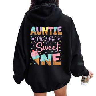 Auntie Of The Sweet One Ice Cream 1St Birthday Girl Women Oversized Hoodie Back Print - Thegiftio UK