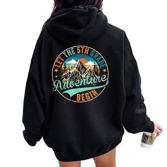 Back To School Let The 5Th Fifth Grade Adventure Begin Kid Women Oversized Hoodie Back Print - Thegiftio UK
