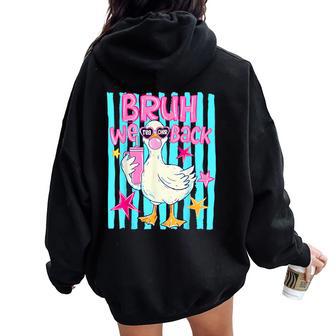 Back To School Silly Goose Teacher Student Bruh We Back Women Oversized Hoodie Back Print - Thegiftio UK