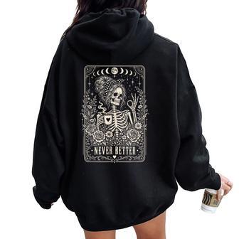 Never Better Skeleton Drinking Coffee Messy Bun Tarot Card Women Oversized Hoodie Back Print - Thegiftio UK