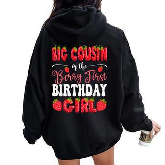 Big Cousin Of Berry First Birthday Girl Strawberry 1St Bday Women Oversized Hoodie Back Print - Thegiftio UK