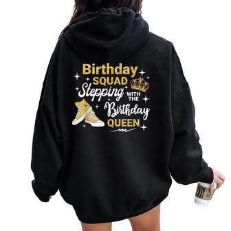 Birthday Squad Stepping With Birthday Queen It's My Bday Women Oversized Hoodie Back Print - Thegiftio UK