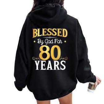 Blessed By God For 80 Years 80Th Birthday Women Women Oversized Hoodie Back Print - Thegiftio UK