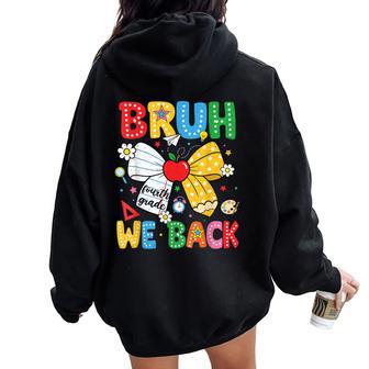 Bruh We Back Fourth 4Th Grade Back To School Bow Girls Kids Women Oversized Hoodie Back Print - Thegiftio UK