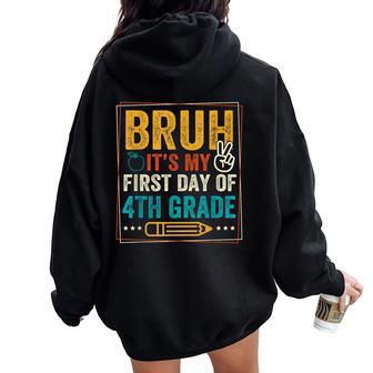 Bruh It's My First Day Of 4Th Grade Back To School Boys Kids Women Oversized Hoodie Back Print - Thegiftio UK