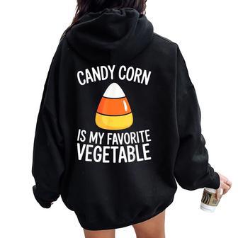 Candy Corn Is My Favorite Vegetable Kids Women Oversized Hoodie Back Print - Thegiftio UK