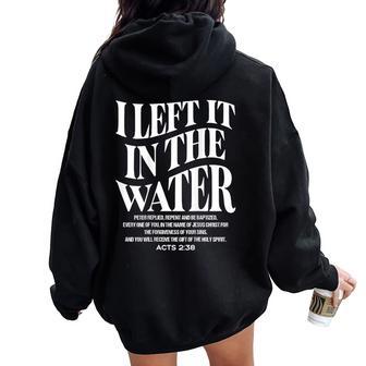 Christian Baptism Left It In The Water Acts 2 Women Oversized Hoodie Back Print | Seseable UK