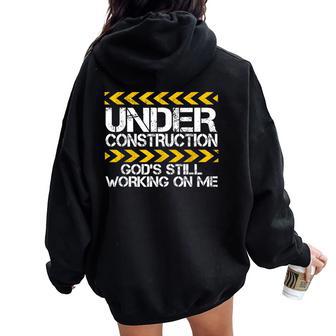 Under Construction God's Still Working On Me Christian Faith Women Oversized Hoodie Back Print - Thegiftio UK