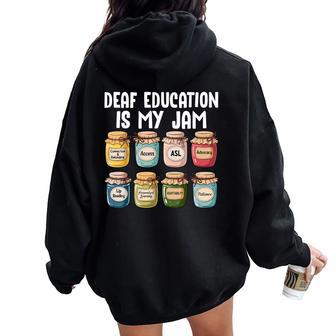 Deaf Education Is My Jam Asl American Sign Language Teacher Women Oversized Hoodie Back Print | Seseable UK