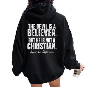 The Devil Is A Believer But He Is Not A Christian Statement Women Oversized Hoodie Back Print - Thegiftio UK