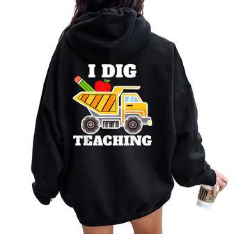 I Dig Teaching Education Construction Back School Teacher Women Oversized Hoodie Back Print - Thegiftio UK