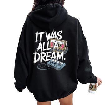It Was A Dream Rap 90S Hip Hop Women Oversized Hoodie Back Print - Thegiftio UK