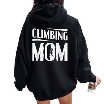Escalador De Montaña Escalada De Pared Mamá Es Hombres Escalada En Roca Women Oversized Hoodie Back Print - Regaloses
