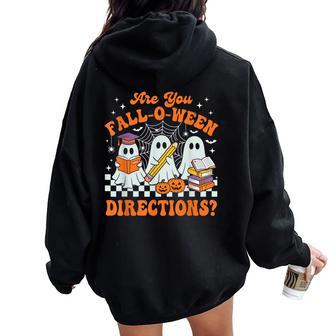 Are You Fall O Ween Directions Halloween Teacher Ghosts Women Oversized Hoodie Back Print - Thegiftio UK
