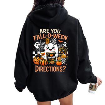 Are You Fall O Ween Directions Spooky Teacher Halloween Women Oversized Hoodie Back Print - Thegiftio UK