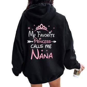 My Favorite Princess Calls Me Nana For Women Women Oversized Hoodie Back Print - Thegiftio UK