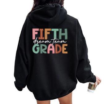 Fifth Grade Dream Team Cute Back To School Teachers Kids Women Oversized Hoodie Back Print - Thegiftio UK