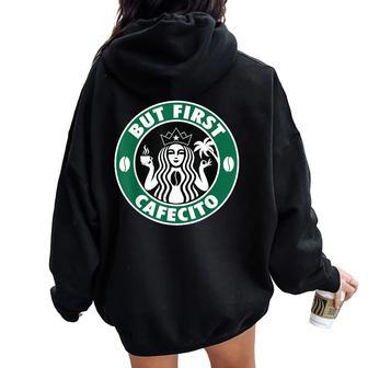 But First Cafecito Morning Latino Coffee Lover Women Oversized Hoodie Back Print - Thegiftio UK