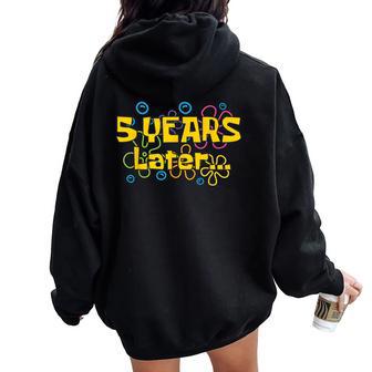 Five 5 Years Later Boy Or Girl Birthday Party Meme Women Oversized Hoodie Back Print - Thegiftio UK
