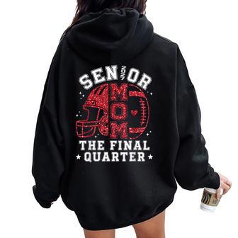 Football Senior Mom 2027 The Final Quarter Class Of 2027 Women Oversized Hoodie Back Print | Seseable UK