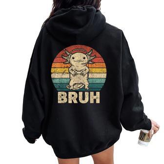 Gamer Axolotl Bruh Graphic For Boys Girls Women Women Oversized Hoodie Back Print - Thegiftio UK