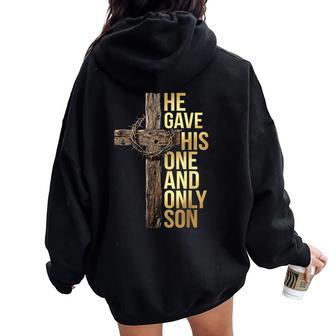He Gave His One And Only Son Christian Cross Women Oversized Hoodie Back Print - Thegiftio UK