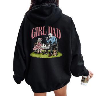 Girl Dad Skeleton Daughter Tea Party Graphic On Back Women Oversized Hoodie Back Print - Thegiftio UK
