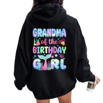 Grandma Of The Birthday Mermaid Girl Family Matching Party Women Oversized Hoodie Back Print - Thegiftio UK