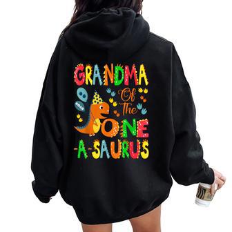 Grandma Of The One-A-Saurus 1St Birthday Boy Dinosaur Lover Women Oversized Hoodie Back Print - Thegiftio UK
