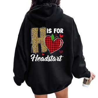 H Is For Headstart Head Start Teacher Leopard Back To School Women Oversized Hoodie Back Print - Thegiftio UK