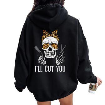Halloween Hairdresser Skull Ill Cut You Hairstylist Women Women Oversized Hoodie Back Print - Thegiftio UK