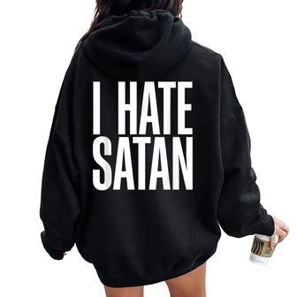 I Hate Satan Christian Faith Religious Humor Women Oversized Hoodie Back Print - Thegiftio UK