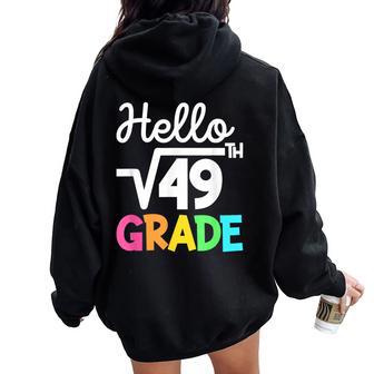 Hello 7Th Grade Square Root Of 49 Back To School 1St Day Women Oversized Hoodie Back Print - Thegiftio UK