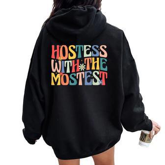 Hostess With The Mostest Retro Groovy Fun Party Women Oversized Hoodie Back Print - Thegiftio UK